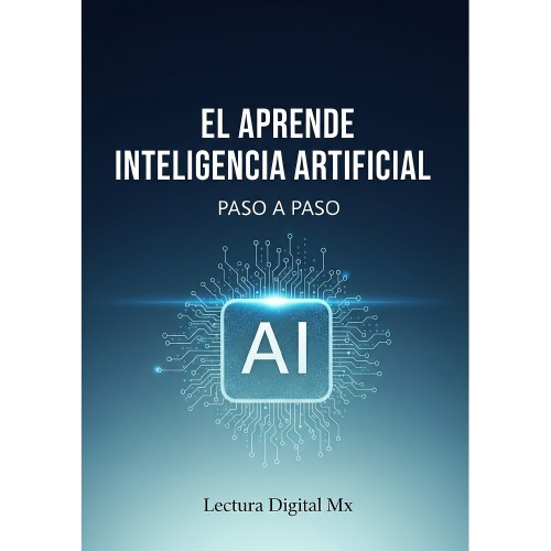Aprende Inteligencia Artificial Paso a Paso