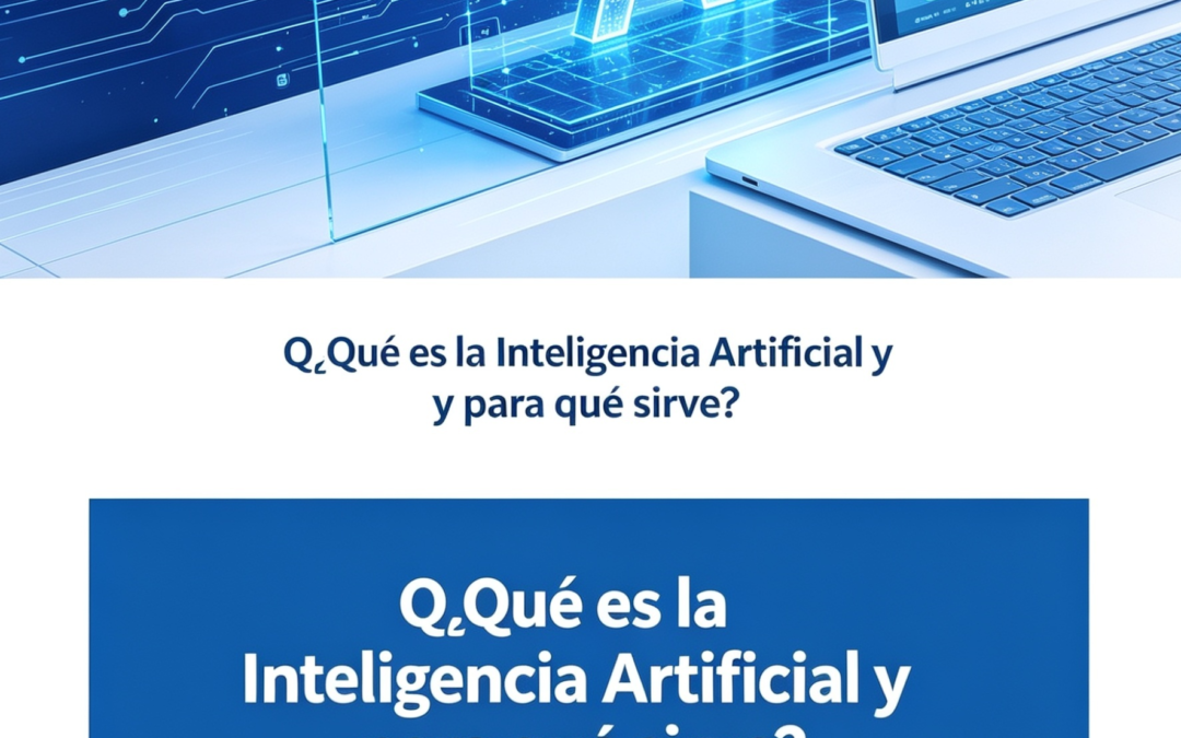 ¿Qué es la Inteligencia Artificial y para qué sirve?